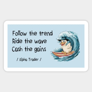 Market Trend Following Quote: Motivational Trader Mindset Magnet
